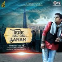 Tere Dar Par Sanam Ankit Saraswat,Aalap,Manan Bhardwaj Song Download Mp3