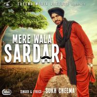 Mere Wala Sardar Sukh Cheema With Kam Frantic Song Download Mp3