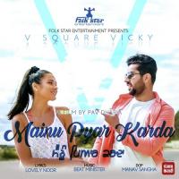 Mainu Pyar Karda V Square Vicky Song Download Mp3