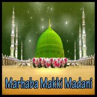 Marhaba Makki Madani Ali Asghar Attari Song Download Mp3