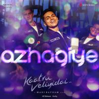 Azhagiye (From "Kaatru Veliyidai") Jonita Gandhi,Haricharan,A.R. Rahman,Arjun Chandy Song Download Mp3