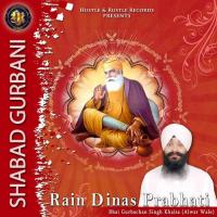 Rain Dinas Prabhati Bhai Gurbachan Singh Khalsa Song Download Mp3