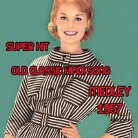 Super Hit Old Classic Hindi Songs Of 1957 Medley: Chodd Do Aanchal  Chhupa Kar Meri Ankhon Ko  O Nigahe Mastana  Hum Aap Ki Ankhon Mein  Sar Par Topi Lal  Jane Kya Tune Kahi Various Artists Song Download Mp3