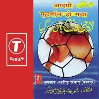 Aadmi Footbal Ho Gaya Sharif Parvaz Song Download Mp3