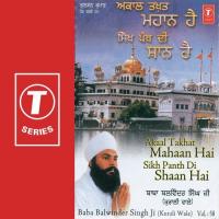 Akal Takhat Mahaan Hai Sikh Panth Di Shaan Hai (Vyakhya Sahit) Bhai Balwinder Singn Ji-Nanaksar Kurali Wale Song Download Mp3