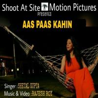 Aas Paas Kahin Shetal Gupta Song Download Mp3