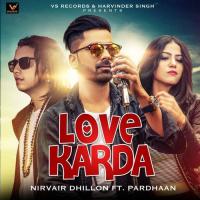 Love Karda Nirvair Dhillon,Pardhaan Song Download Mp3