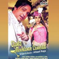 Chalo Maikhane Chale Altaf Raja Song Download Mp3