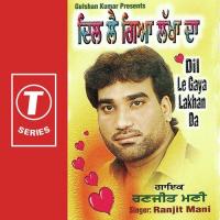 Dil Le Gaya Lakhan Da Ranjeet Mani Song Download Mp3