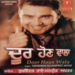 Door Hon Wala Manpreet Akhtar,Sukhwinder Rai Song Download Mp3