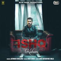 Ishq Kahani Jatinder Bhaluria With Desi Crew Song Download Mp3