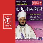 Mera Sir Tere Charna Vich Hove (Vyakhya Sahit) Sant Baba Ranjit Singh Ji-Dhadrian Wale Song Download Mp3