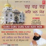 Guru Guru Guru Kar Man Mor (Vyakhya Sahit) Bhai Harvinder Pal Singh Ji Little Song Download Mp3