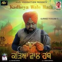 Kadheya Wale Hath Gurmeet Punjabi-s Song Download Mp3