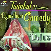 Twinkal Vaishnav Rajasthani Comedy Vol 03 Twinkal Vaishnav Song Download Mp3