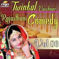 Twinkal Vaishnav Rajasthani Comedy Vol 06 Twinkal Vaishnav Song Download Mp3