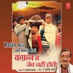 Kafan Mein Jeb Nahin Hoti Pandit Gyanendra Sharma Song Download Mp3