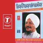 Pranee Kya Mera Kya Tera Bhai Harbans Singh Ragi Song Download Mp3