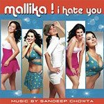 Mallika I Hate You (Lounge Mix) Jay Oliver Song Download Mp3