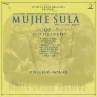 Mujhe Sula Vaibhav Nimal,Mushtaq Ali,Sparsh,Vaibhav Chauhan,Mridul Khanna,Ankit Kathuria,Mohd.Sayem,Satyam Upadhyay,Ajay Dagar Song Download Mp3