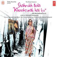 Shahrukh Bola Khoobsurat Hai Tu Vasuda Sharma Song Download Mp3