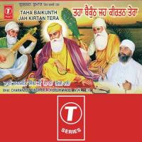 Taha Baikunth Jah Kirtan Tera Bhai Charanjeet Singh Ji-Dehradun Wale Song Download Mp3