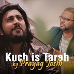 Kuch Is Tarah Prayag Joshi Song Download Mp3