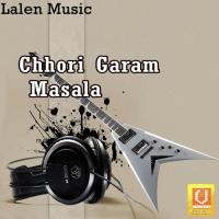 Chhori Tu Garam Masala Rajdip Barot,Darshna Gandhi,Payal Vaidya Song Download Mp3