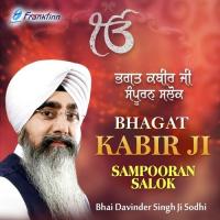 Bhagat Kabir Ji - Sampooran Salok Bhai Davinder Singh Ji Sodhi Song Download Mp3