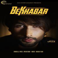 Bekhabar Upkar Brar Song Download Mp3