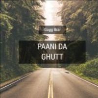 Paani Da Ghutt Gagg Brar Song Download Mp3