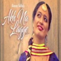 Akh Na Lagge Rimmy Sidhu Song Download Mp3