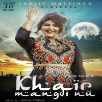 Khair Mangdi Nu Mandy Sandhu Song Download Mp3