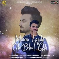 Mainu Lagda Oh Bhul Gyi R Verma Song Download Mp3