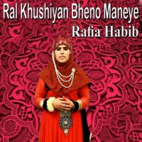 Ral Khushiyan Bheno Maneye Rafia Habib Song Download Mp3