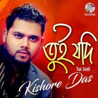 Tui Jodi Kishore Das Song Download Mp3