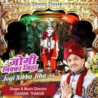 Chhad Ke Na Tu Ja Jogia Charan Thakur Song Download Mp3