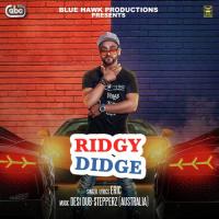 Ridgy Didge Eric With Desi Dub-Stepperz Song Download Mp3