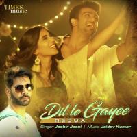 Dil Le Gayee (Redux) Jasbir Jassi Song Download Mp3