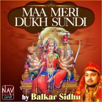 Maa Meri Dukh Sundi Balkar Sidhu Song Download Mp3