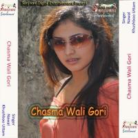 Chasma Lagake Gori Nawal Song Download Mp3