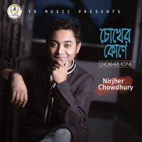 Chokher Kone Nirjher Chowdhury Song Download Mp3