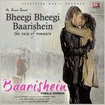 Bheegi Bheegi Baarishein (Female Version) Mona Kamat Song Download Mp3