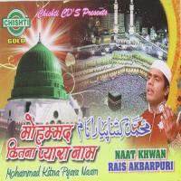 Ye Shane Mohammad Naat Khwan Rais Akbarpuri Song Download Mp3