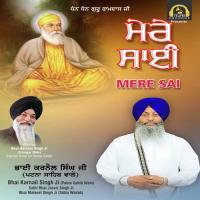 Mere Sai Bhai Karnail Singh Ji (Patna Sahib Wale),Sathi Bhai Jasvir Singh Ji,Bhai Malkeet Singh Ji (Tabla Wadak) Song Download Mp3