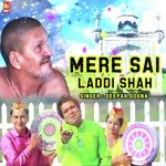 Mere Sai Laddi Shah Deepak Gogna Song Download Mp3