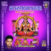 Sri Santoshi Maataa (Story) Dr. V. Raghavendra Sharma Song Download Mp3