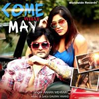 Come What May Aahan Mehraa Song Download Mp3