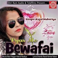 Pyar Me Bewafai Kajal Meheriya Song Download Mp3