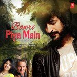 Bawri Piya Main Sucheta Bhattacharjee,George Brooks Song Download Mp3